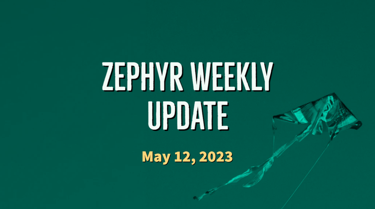 Zephyr Weekly Update - May 12, 2023