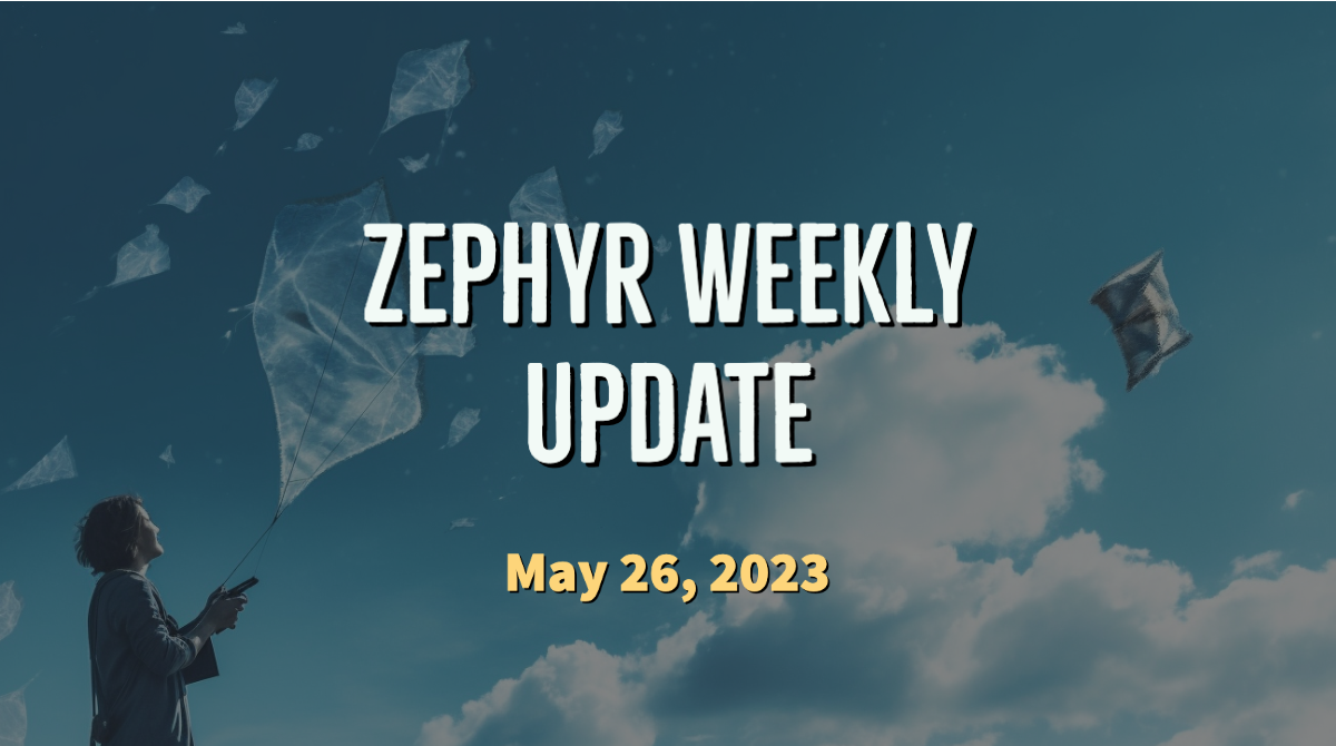 Zephyr Weekly Update – Call me maybe 🤙