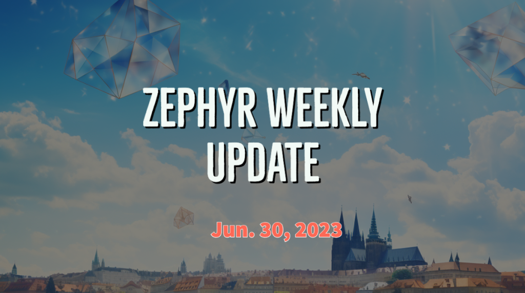 Zephyr Weekly Update - June 30, 2023