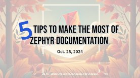 5 Tips to Make the Most of Zephyr Documentation